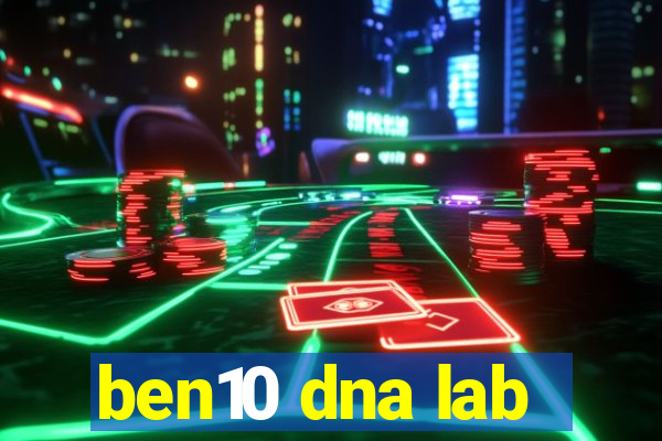 ben10 dna lab